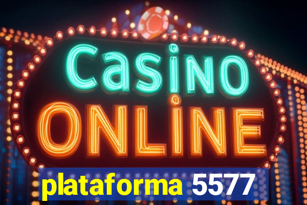 plataforma 5577